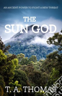 The sun God libro di Thomas T.A.