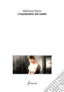 L'inquietudine del roseto libro di Storni Alfonsina