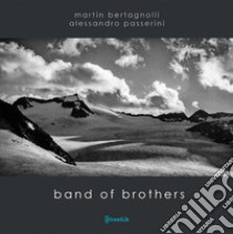 Band of Brothers. Ediz. illustrata. Vol. 1 libro di Passerini Alessandro; Bertagnolli Martin