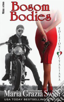 Bosom bodies. Ediz. italiana libro di Swan Maria Grazia