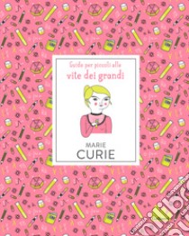 Marie Curie. Nuova ediz. libro di Thomas Isabel