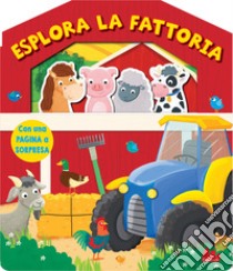 Esplora la fattoria. Nuova ediz. libro di Scudamore Angelika