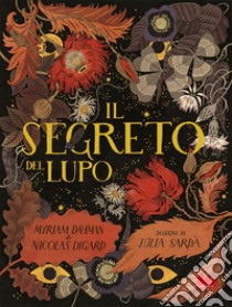 Il segreto del lupo. Ediz. a colori libro di Dahman Myriam; Digard Nicolas