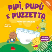 Pipù, Pupù e Puzzetta. Ediz. a colori libro di Micales Maíra Lot