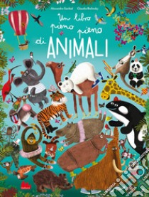 Un libro pieno pieno di animali. Ediz. a colori libro di Garibal Alexandra