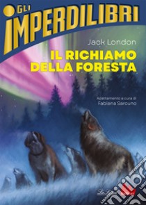 Il richiamo della foresta libro di London Jack; Sarcuno F. (cur.)