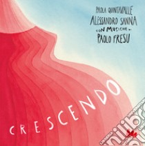 Crescendo. Ediz. a colori. Con file audio in streaming libro di Sanna Alessandro; Quintavalle Paola