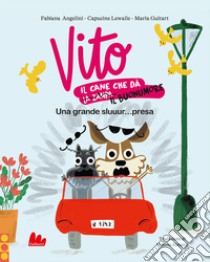 Vito, il cane che dà il buonumore. Una grande sluuur...presa. Ediz. a colori libro di Angelini Fabiana; Lewalle Capucine