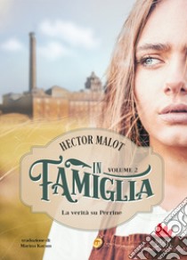 In famiglia. Vol. 2: La verità su Perrine libro di Malot Hector