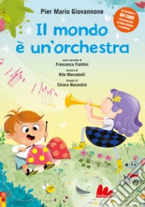 Il mondo è un'orchestra. Ediz. a colori libro di Giovannone Pier Mario