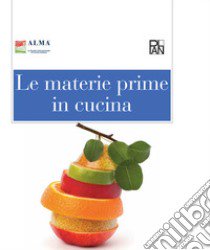 Le materie prime in cucina libro