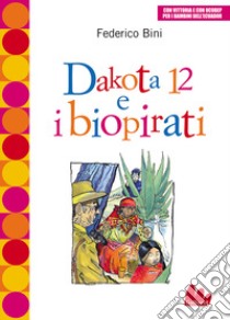 Dakota 12 e i biopirati libro di Bini Federico