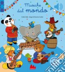 Musiche dal mondo. Ediz. a colori libro di Collet Emilie