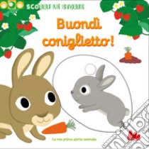 Buondì coniglietto. Scorri le storie. Ediz. a colori libro di Choux Nathalie