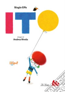 Ito. Ediz. a colori libro di Effe Biagio