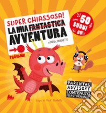 La mia super chiassosa avventura. Ediz. a colori libro di Nicholls Paul