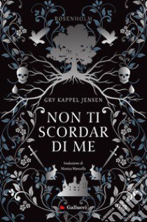 Non ti scordar di me. Rosenholm libro di Kappel Jensen Gry