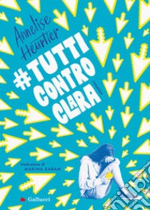 #tutticontroclara libro di Heurtier Annelise