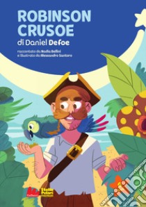 Robinson Crusoe di Daniel Defoe. Ediz. a colori libro di Bellini Nadia