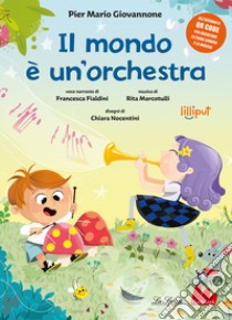 Il mondo è un'orchestra. Ediz. a colori. Con QR Code libro di Giovannone Pier Mario