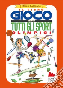 Il libro gioco di tutti gli sport olimpici libro di Cattaneo Marco