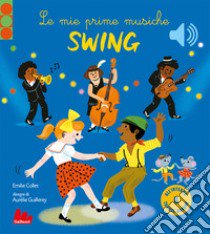 Le mie prime musiche swing libro di Collet Emilie