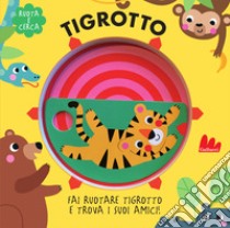 Tigrotto. Ruota e cerca. Ediz. a colori libro di Louwers Tanja