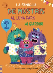 La famiglia De mostris al luna park. Ai giardini. Ediz. a colori libro di Falzar