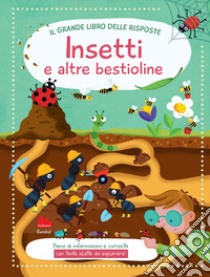 Insetti. Il grande libro delle risposte. Ediz. a colori libro di Alistar