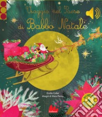 Viaggio nel Paese di Babbo Natale libro di Collet Emilie