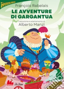 Le avventure di Gargantua libro di Rabelais François; Manzi A. (cur.)