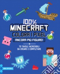 100% Minecraft. Colora i pixel. Ancora più figure! Ediz. a colori libro di Sapuppo Daniele