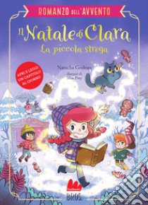 Il Natale di Clara, la piccola strega. Romanzo dell'Avvento libro di Godeau Natacha