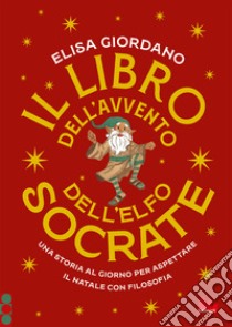 Il libro dell'avvento dell'elfo Socrate libro di Giordano Elisa