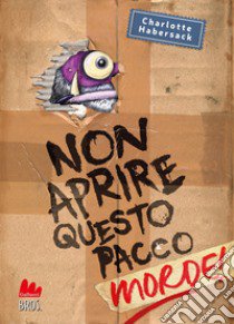 Non aprire questo pacco. Morde! libro di Habersack Charlotte