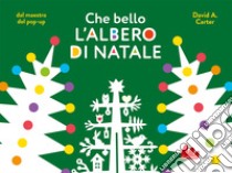 Che bello l'albero di Natale libro di Carter David A.