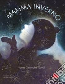 Mamma inverno. Ediz. a colori libro di Carroll James Christopher