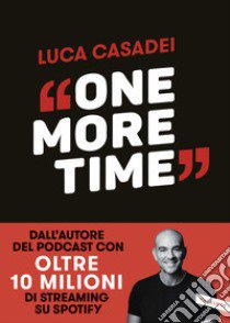 One more time. Storie di rinascita per imparare a cadere meglio libro di Casadei Luca