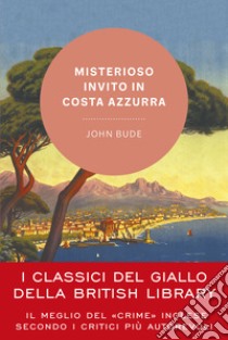 Misterioso invito in Costa Azzurra libro di Bude John