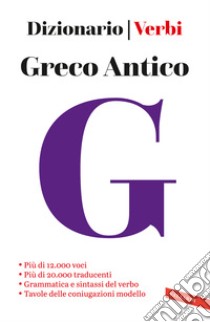 Greco antico. Dizionario e verbi libro