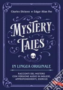 Mystery tales: The haunted house-The murders in the Rue Morgue. Con versione audio completa libro di Dickens Charles; Poe Edgar Allan