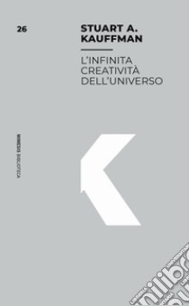 L'infinita creatività dell'universo libro di Kauffman Stuart