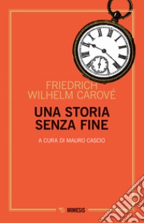 Una storia senza fine libro di Carové Friedrich Wilhelm; Cascio M. (cur.)