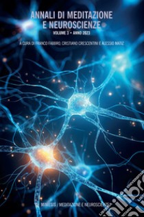 Annali di meditazione e neuroscienze (2023). Vol. 3 libro di Fabbro F. (cur.); Crescentini C. (cur.); Matiz A. (cur.)