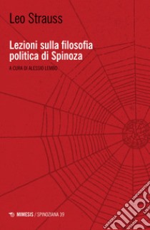 Lezioni sulla filosofia politica di Spinoza libro di Strauss Leo; Lembo A. (cur.)