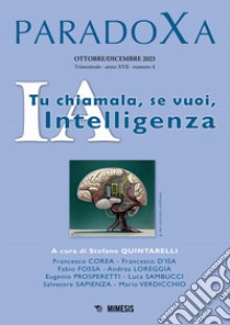 Paradoxa (2023). Vol. 4: IA. Tu chiamala, se vuoi, intelligenza libro di Quintarelli S. (cur.)