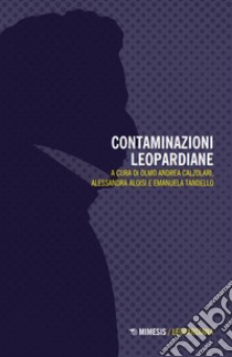 Contaminazioni leopardiane libro di Calzolari O. A. (cur.); Aloisi A. (cur.); Tandello E. (cur.)