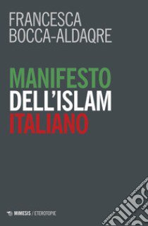 Manifesto dell'Islam italiano libro di Bocca-Aldaqre Francesca