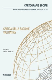 Cartografie sociali. Rivista di sociologia e scienze umane (2023). Vol. 16: Critica della ragione valutativa libro