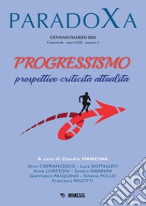 Paradoxa (2024). Vol. 1: Progressismo. Prospettive, criticità, attualità libro di Mancina C. (cur.)